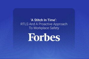 RTLS And A Proactive Approach To Workplace Safety